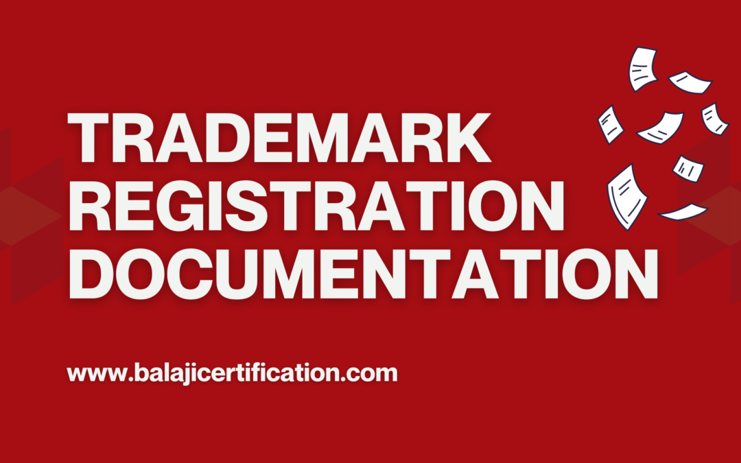 Documents Required for Trademark Registration in India: A Comprehensive Guide by Balaji Certification Services