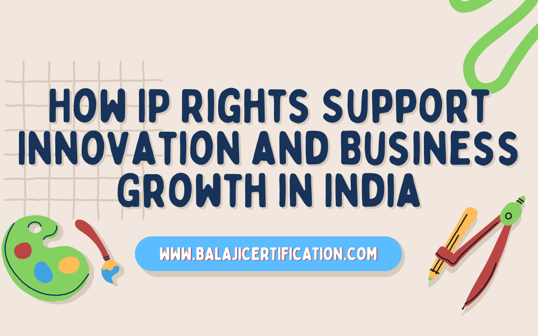 How IP Rights Support Innovation and Business Growth in India