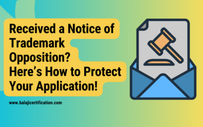 Received a Notice of Trademark Opposition? Here’s How to Protect Your Application!