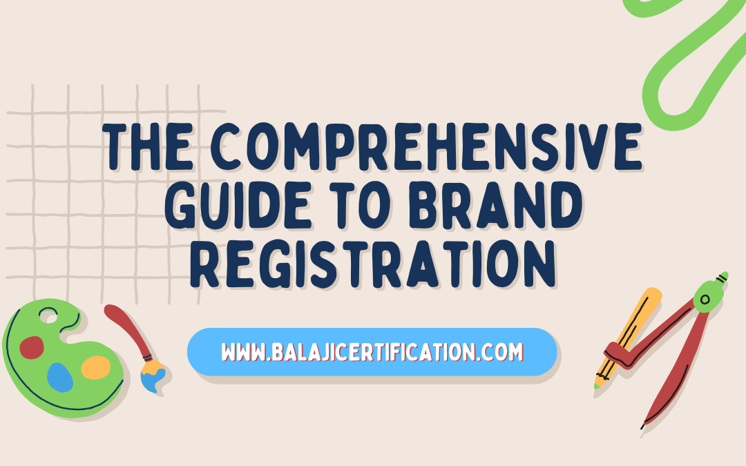 The Comprehensive Guide to Brand Registration