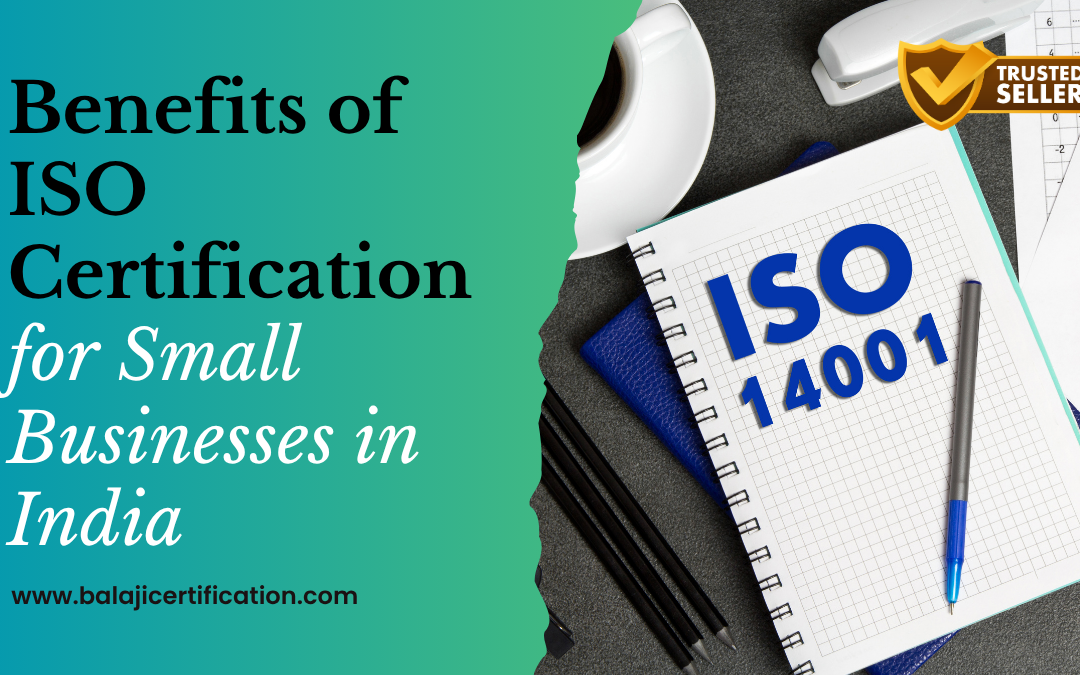 Benefits of ISO Certification for Small Businesses in India